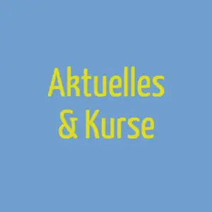 Aktuelles & Kurse